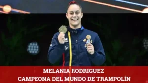 Melania Rodríguez Campeona Del Mundo Trampolín